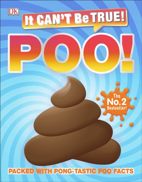 It Can't Be True! Poo! : Packed with pong-tastic poo facts, EPUB eBook