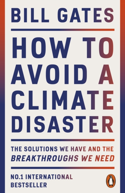 How to Avoid a Climate Disaster : The Solutions We Have and the Breakthroughs We Need, EPUB eBook