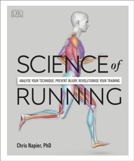 Science of Running : Analyse your Technique, Prevent Injury, Revolutionize your Training, EPUB eBook