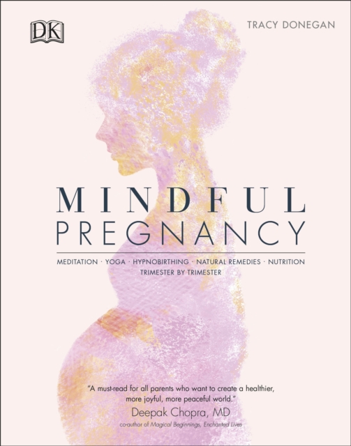 Mindful Pregnancy : Meditation, Yoga, Hypnobirthing, Natural Remedies, and Nutrition – Trimester by Trimester, EPUB eBook