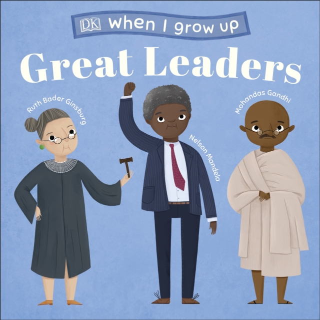 When I Grow Up - Great Leaders : Kids Like You that Became Inspiring Leaders, EPUB eBook