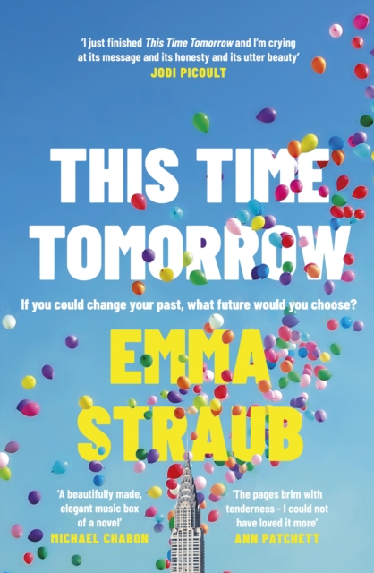This Time Tomorrow : The tender and witty new novel from the New York Times bestselling author of All Adults Here, Hardback Book