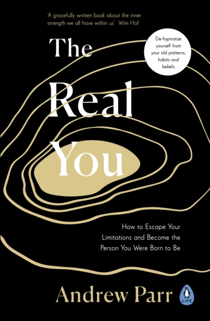 The Real You : How to Escape Your Limitations and Become the Person You Were Born to Be, EPUB eBook