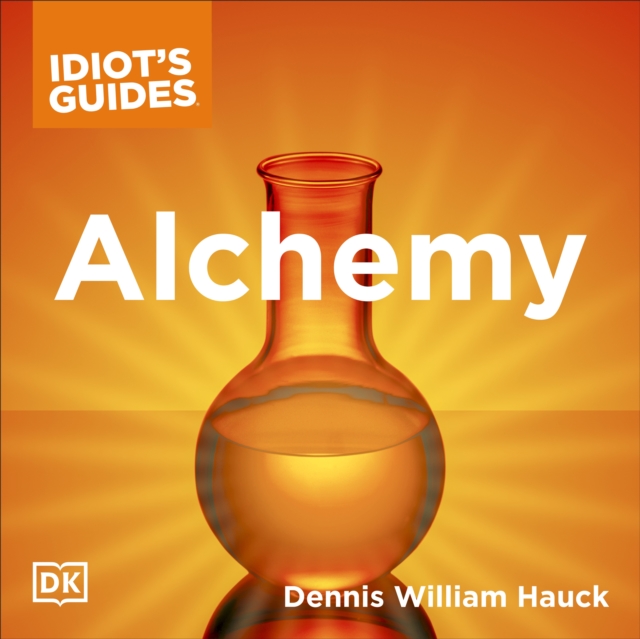 The Complete Idiot's Guide to Alchemy : The Magic and Mystery of the Ancient Craft Revealed for Today, eAudiobook MP3 eaudioBook