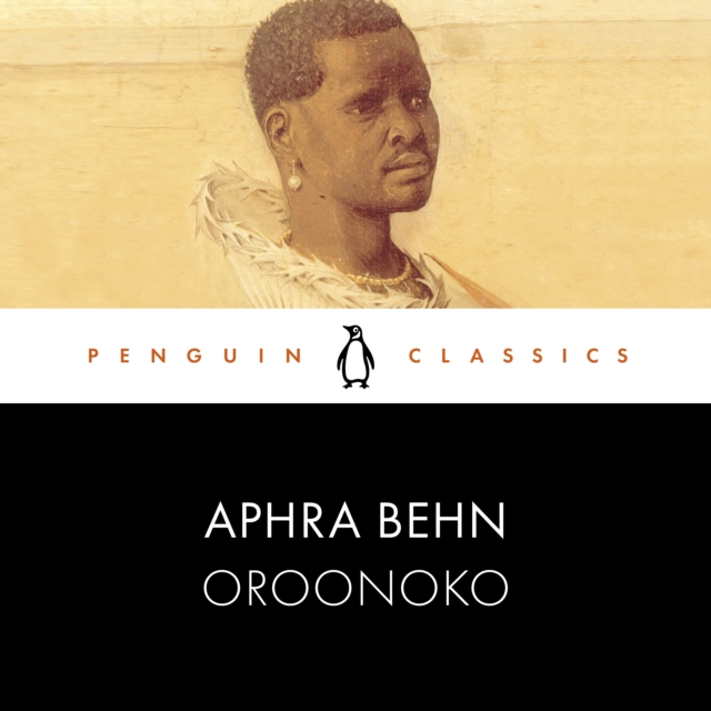 Oroonoko : Penguin Classics, eAudiobook MP3 eaudioBook