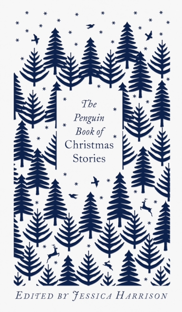 The Penguin Book of Christmas Stories : From Hans Christian Andersen to Angela Carter, Hardback Book