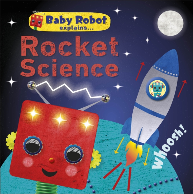Baby Robot Explains... Rocket Science : Big ideas for little learners, EPUB eBook