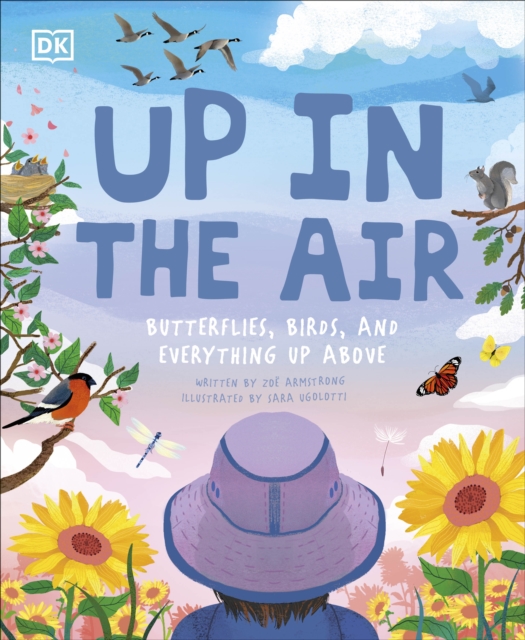 Up in the Air : Butterflies, birds, and everything up above, Hardback Book