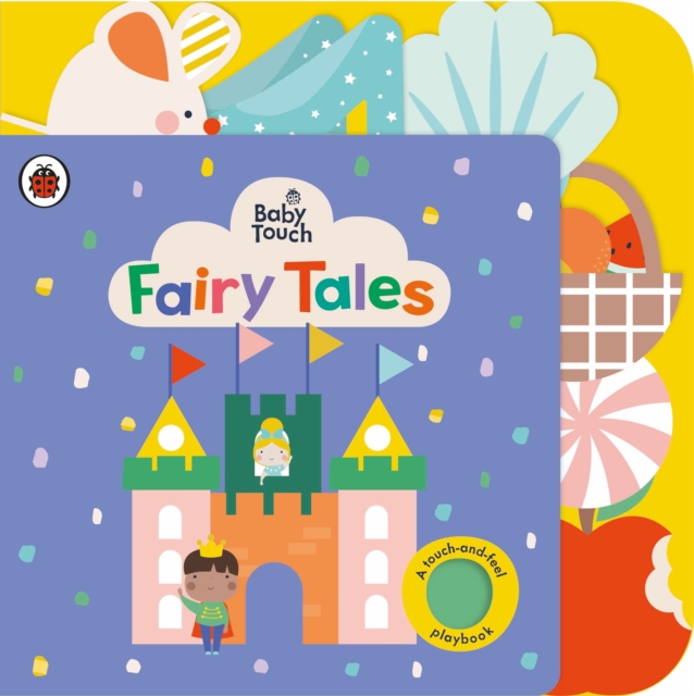 Baby Touch: Fairy Tales : A touch-and-feel playbook, Board book Book