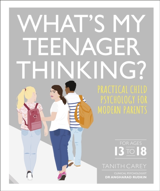 What's My Teenager Thinking? : Practical child psychology for modern parents, EPUB eBook
