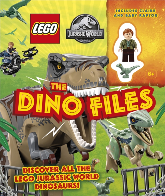 LEGO Jurassic World The Dino Files : with LEGO Jurassic World Claire Minifigure and Baby Raptor!, Hardback Book