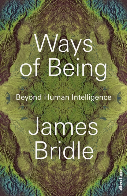 Ways of Being : Beyond Human Intelligence, Hardback Book