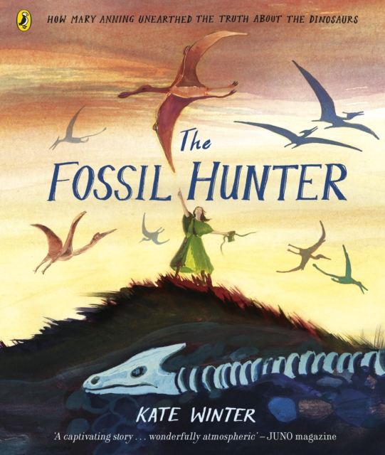 The Fossil Hunter : How Mary Anning unearthed the truth about the dinosaurs, Paperback / softback Book