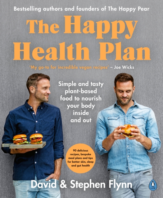 The Happy Health Plan : Simple and tasty plant-based food to nourish your body inside and out, Paperback / softback Book
