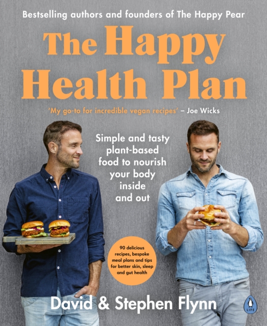 The Happy Health Plan : Simple and tasty plant-based food to nourish your body inside and out, EPUB eBook