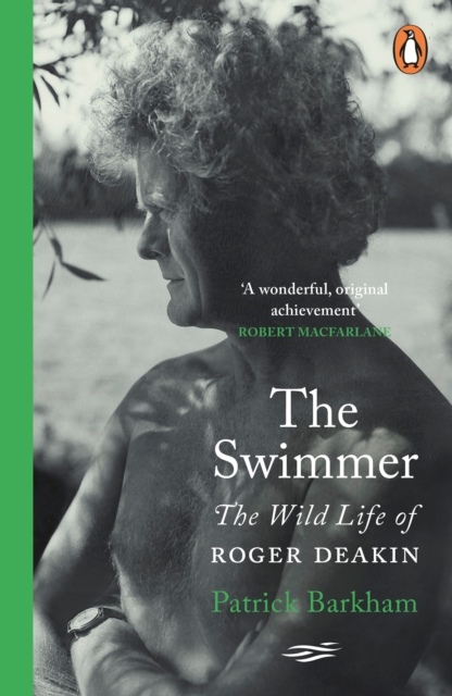 The Swimmer : The Wild Life of Roger Deakin, Paperback / softback Book