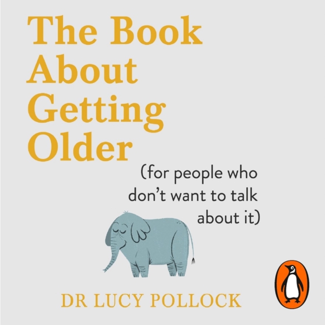 The Book About Getting Older : Dementia, finances, care homes and everything in between, eAudiobook MP3 eaudioBook