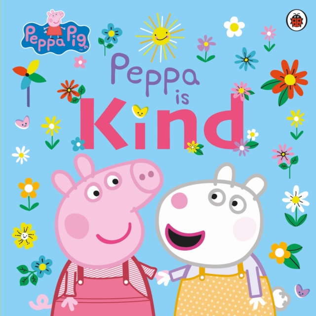 Peppa Pig: Peppa Is Kind, Paperback / softback Book