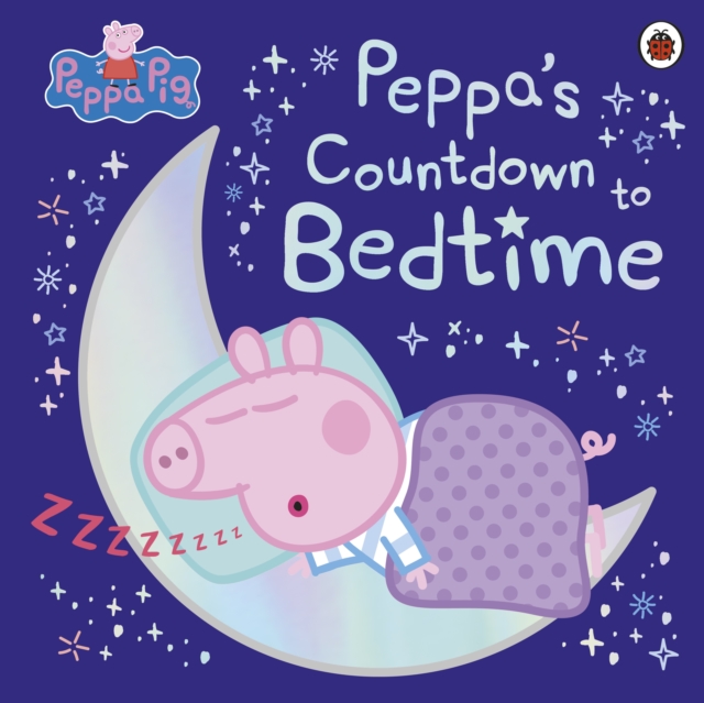Peppa Pig: Peppa's Countdown to Bedtime, Paperback / softback Book