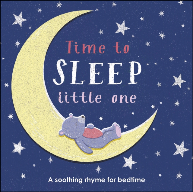 Time to Sleep, Little One : A soothing rhyme for bedtime, EPUB eBook