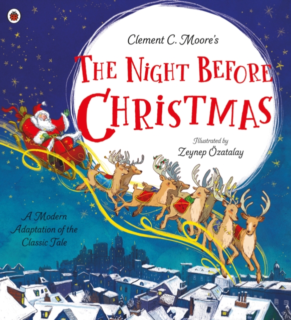 Clement C. Moore's The Night Before Christmas : A Modern Adaptation of the Classic Tale, Paperback / softback Book