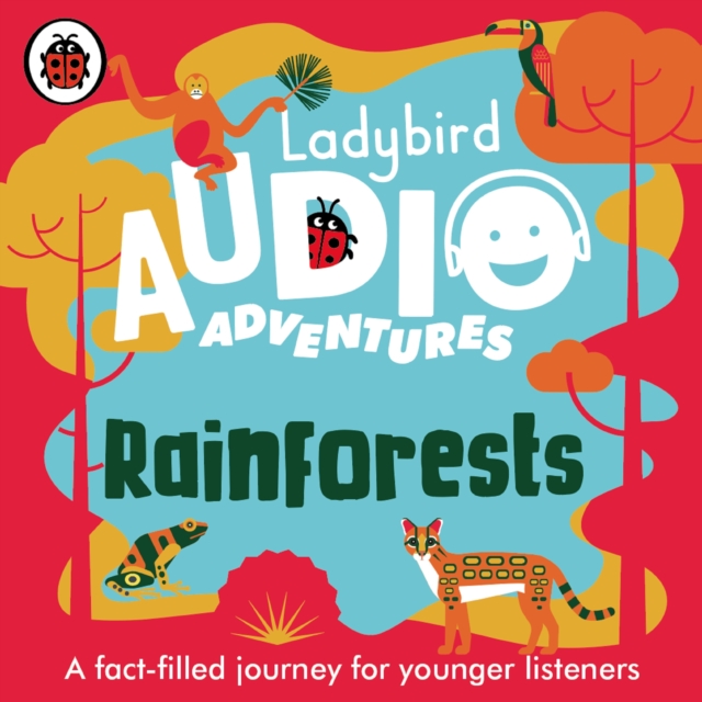 Ladybird Audio Adventures: Rainforests, eAudiobook MP3 eaudioBook