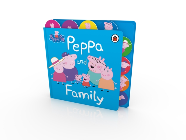 Peppa Pig: Peppa and Family : Tabbed Board Book, Board book Book