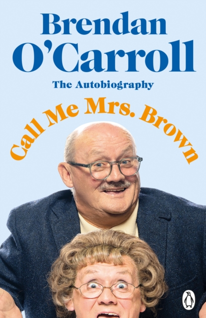Call Me Mrs. Brown : The hilarious autobiography from the star of Mrs. Brown’s Boys, Paperback / softback Book