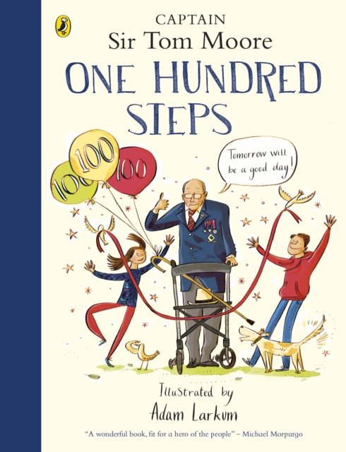 One Hundred Steps: The Story of Captain Sir Tom Moore, Hardback Book
