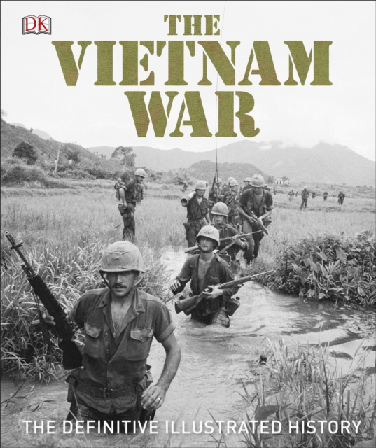 The Vietnam War : The Definitive Illustrated History, EPUB eBook