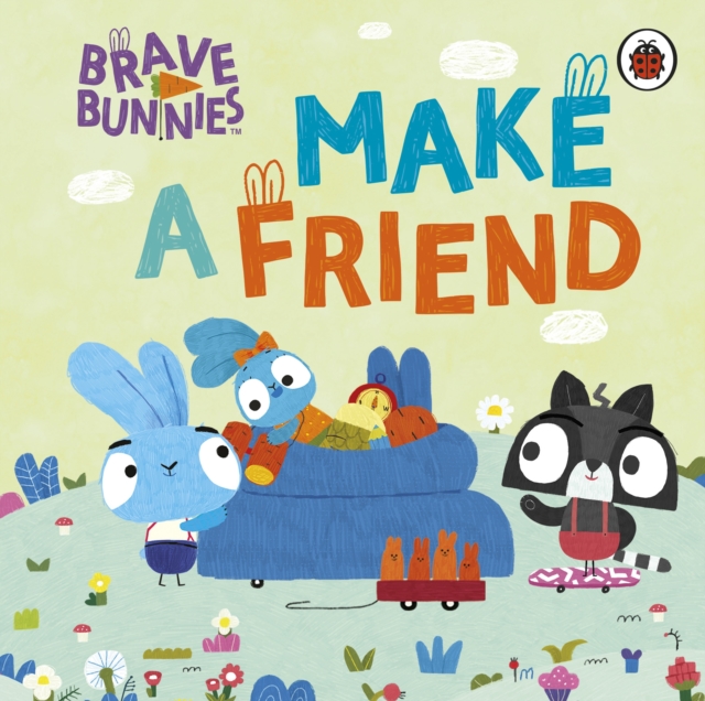 Brave Bunnies Make A Friend, Board book Book