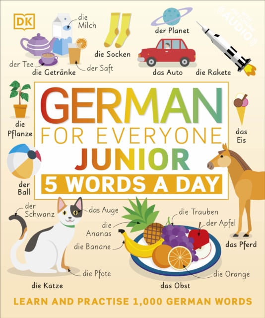 German for Everyone Junior 5 Words a Day : Learn and Practise 1,000 German Words, Paperback / softback Book