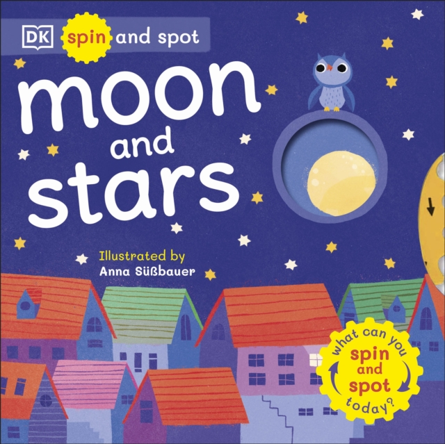 Spin and Spot: Moon and Stars, Board book Book