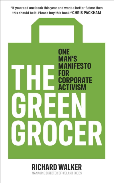 The Green Grocer : One Man's Manifesto for Corporate Activism, Paperback / softback Book