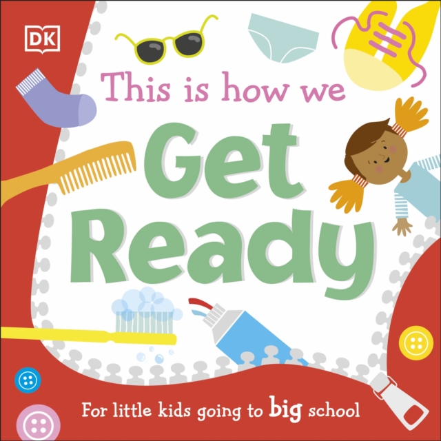 This Is How We Get Ready : For Little Kids Going To Big School, Board book Book