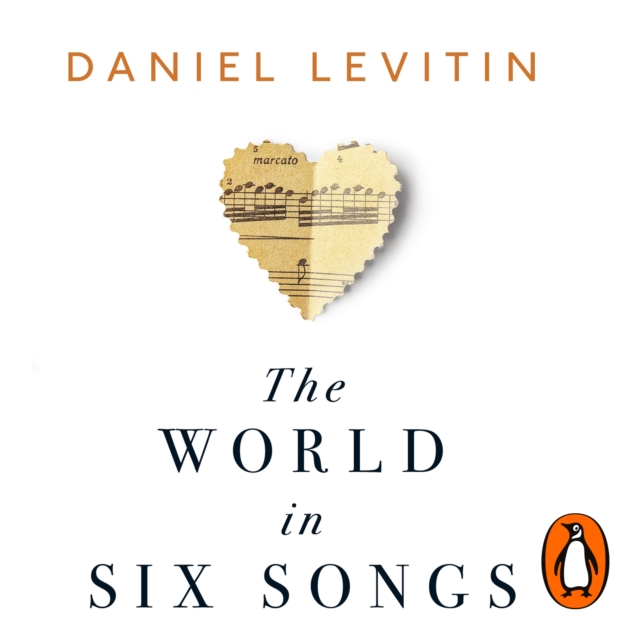 The World in Six Songs : How the Musical Brain Created Human Nature, eAudiobook MP3 eaudioBook