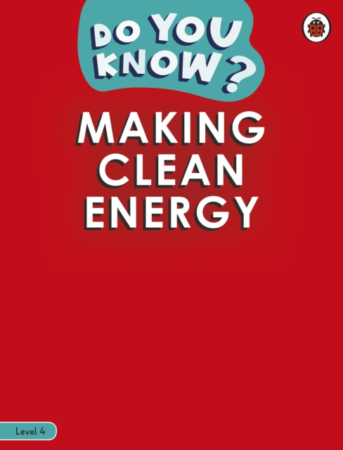 Do You Know? Level 4 - Making Clean Energy, Paperback / softback Book
