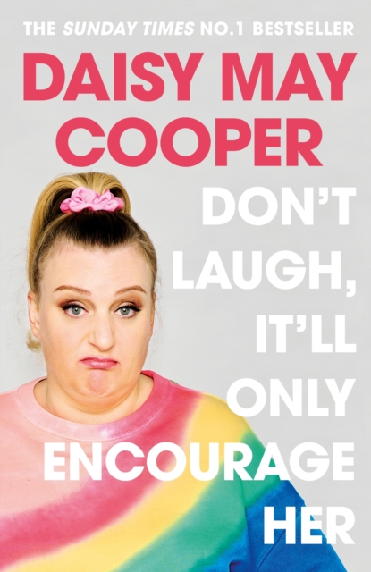 Don't Laugh, It'll Only Encourage Her : The No 1 Sunday Times Bestseller, Hardback Book