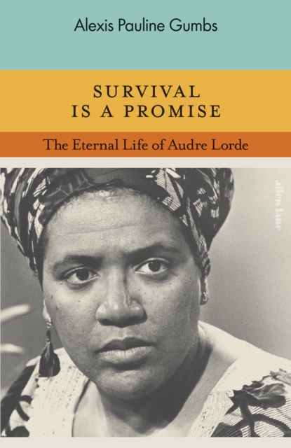 Survival is a Promise : The Eternal Life of Audre Lorde, Hardback Book