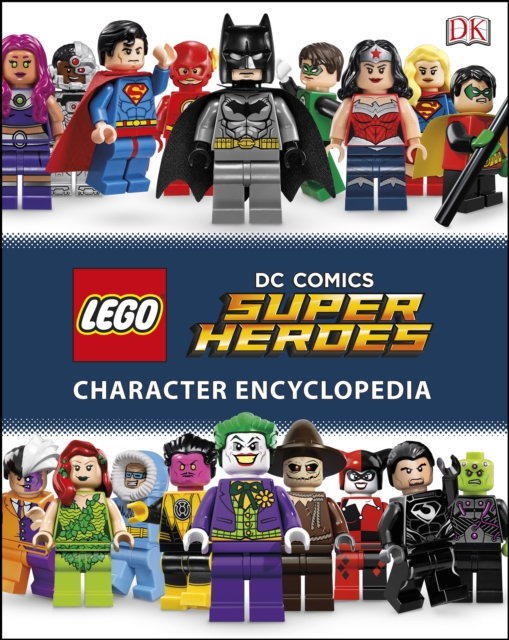 LEGO DC Super Heroes Character Encyclopedia : Includes Exclusive Pirate Batman Minifigure, EPUB eBook