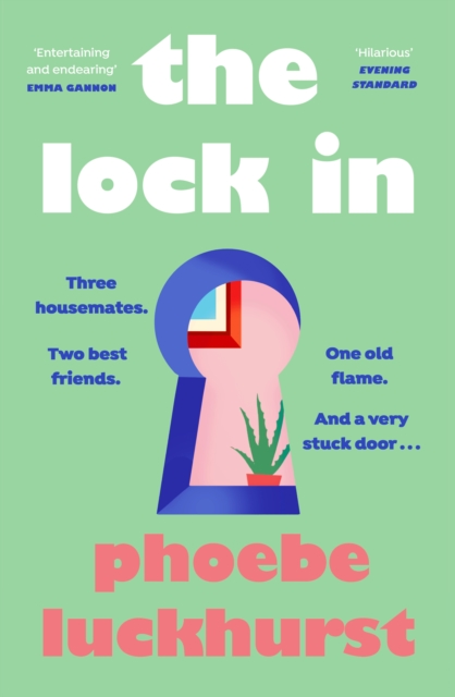 The Lock In : The laugh-out-loud story of friends, flatmates and long-lost flings, Hardback Book
