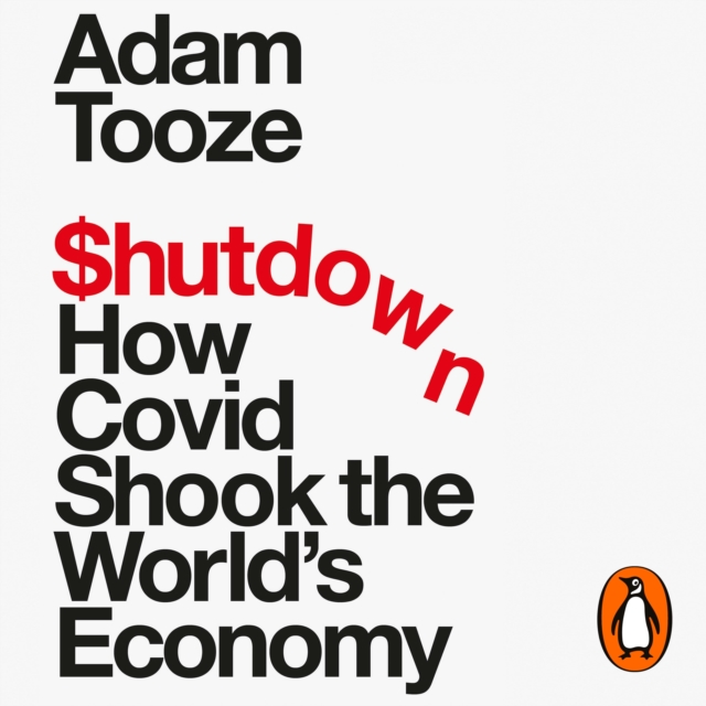 Shutdown : How Covid Shook the World's Economy, eAudiobook MP3 eaudioBook