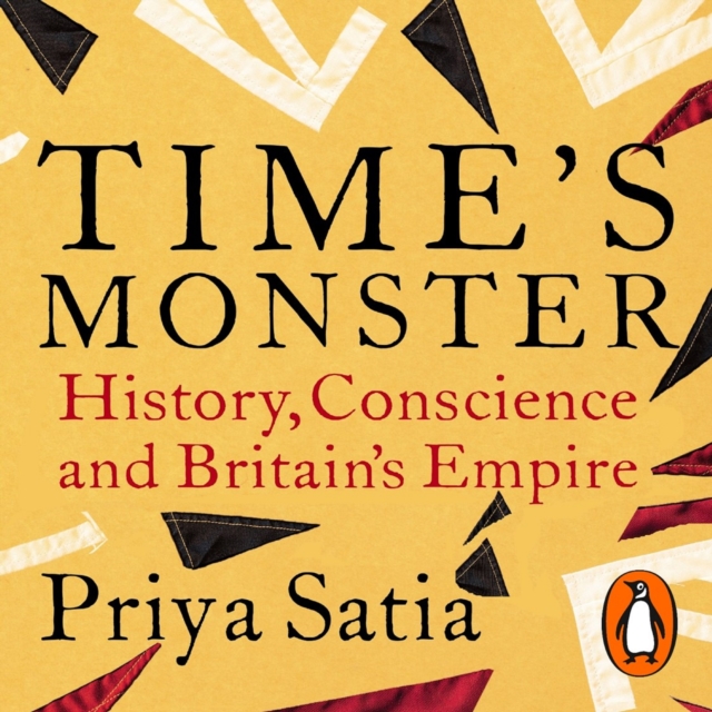 Time's Monster : History, Conscience and Britain's Empire, eAudiobook MP3 eaudioBook