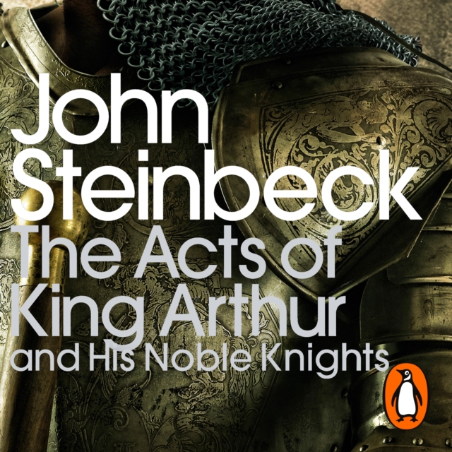 The Acts of King Arthur and his Noble Knights : Penguin Modern Classics, eAudiobook MP3 eaudioBook