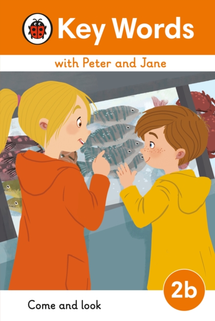 Key Words with Peter and Jane Level 2b - Come and Look, Hardback Book