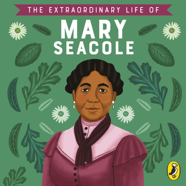 The Extraordinary Life of Mary Seacole, eAudiobook MP3 eaudioBook