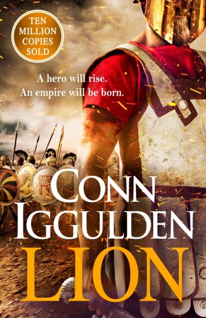 Lion : 'Brings war in the ancient world to vivid, gritty and bloody life' ANTHONY RICHES, Hardback Book