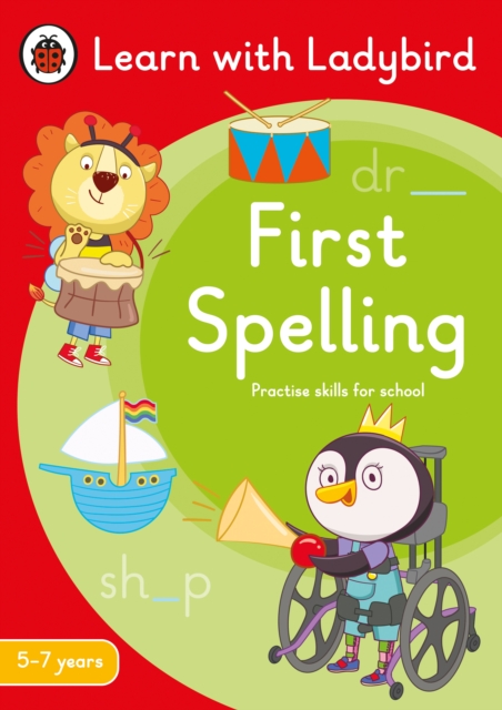 First Spelling: A Learn with Ladybird Activity Book 5-7 years : Ideal for home learning (KS1), Paperback / softback Book