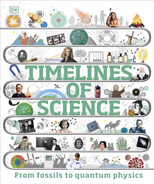 Timelines of Science : From Fossils to Quantum Physics, Hardback Book