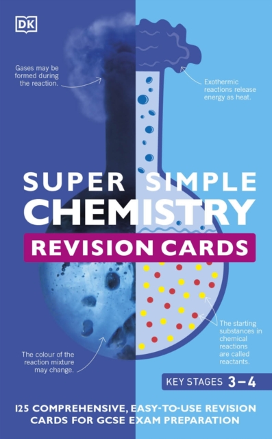Super Simple Chemistry Revision Cards Key Stages 3 and 4 : 125 Comprehensive, Easy-to-Use Revision Cards for GCSE Exam Preparation, Cards Book